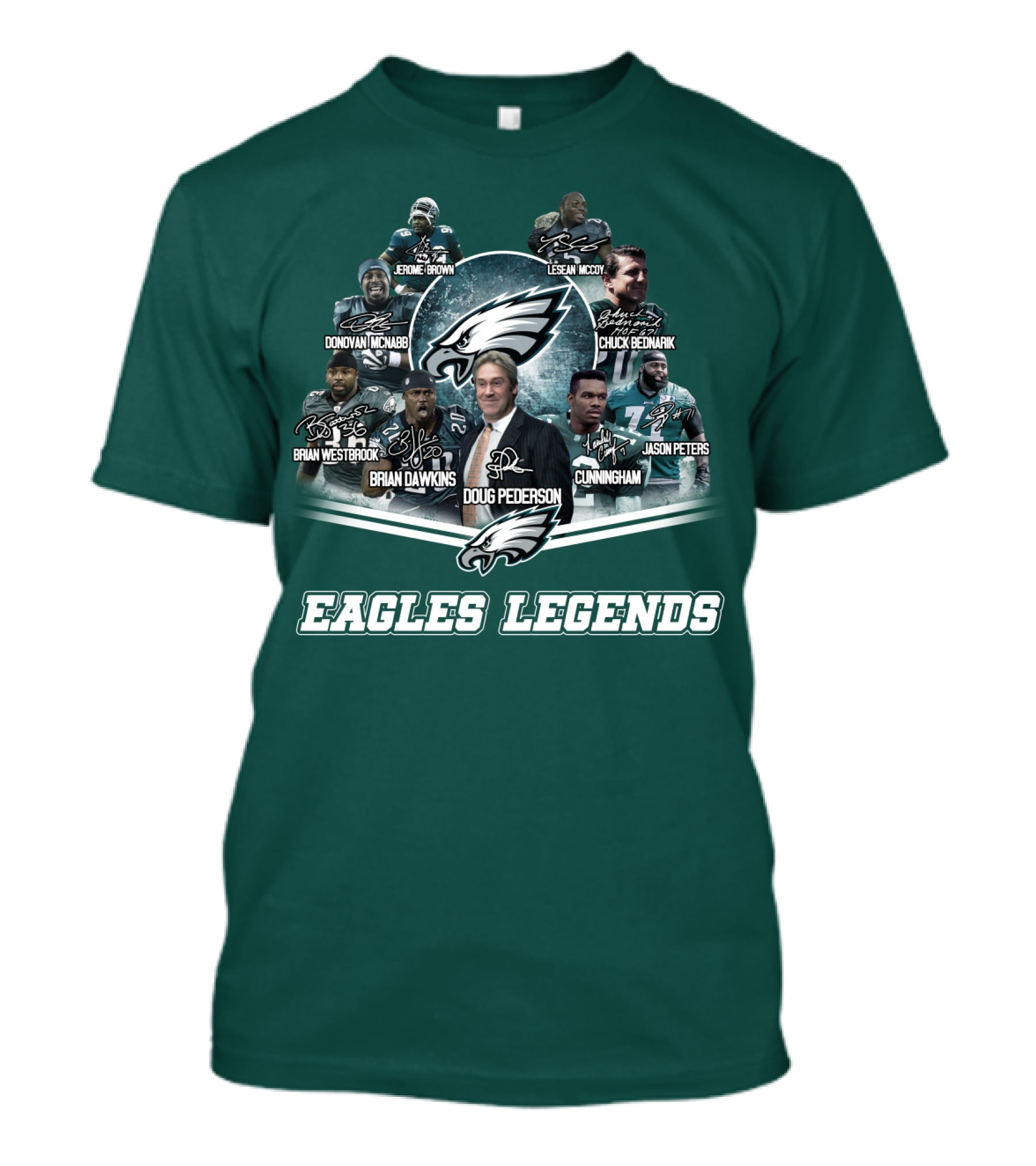 Eagles Legends Jerome Brown Lesean Mccoy Donovan Mcnabb Chuck Bednarik Brian Westbrook Brian Dawkins Doug Pederson Randall Cunningham Jason Peters T-Shirt