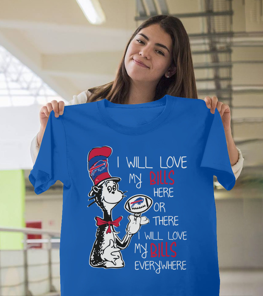 I Will Love My Bills Here Or There I Will Love My Bills Everywhere T-Shirt