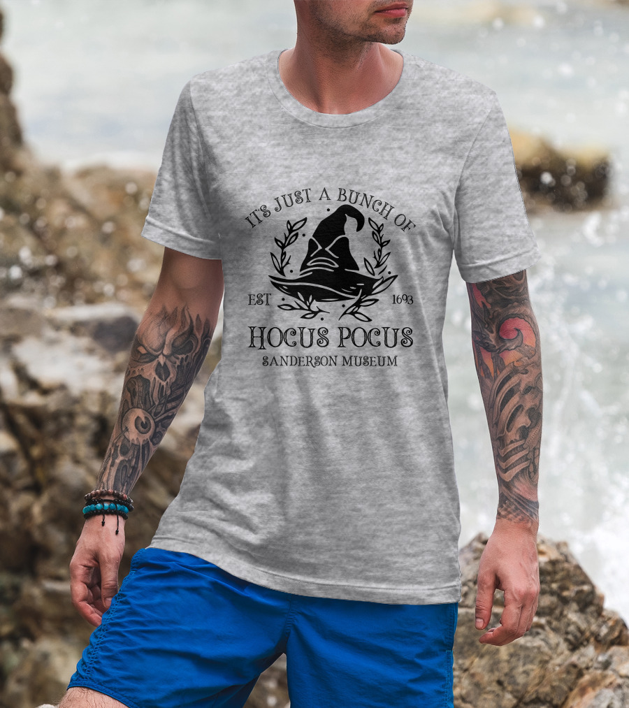 It's Just A Bunch Of Hocus Pocus Sanderson Museum Est 1693 T-Shirt