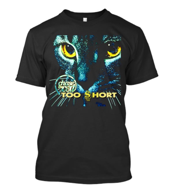 Chase The Cat Too Short Dollar Sign Eyes T-Shirt