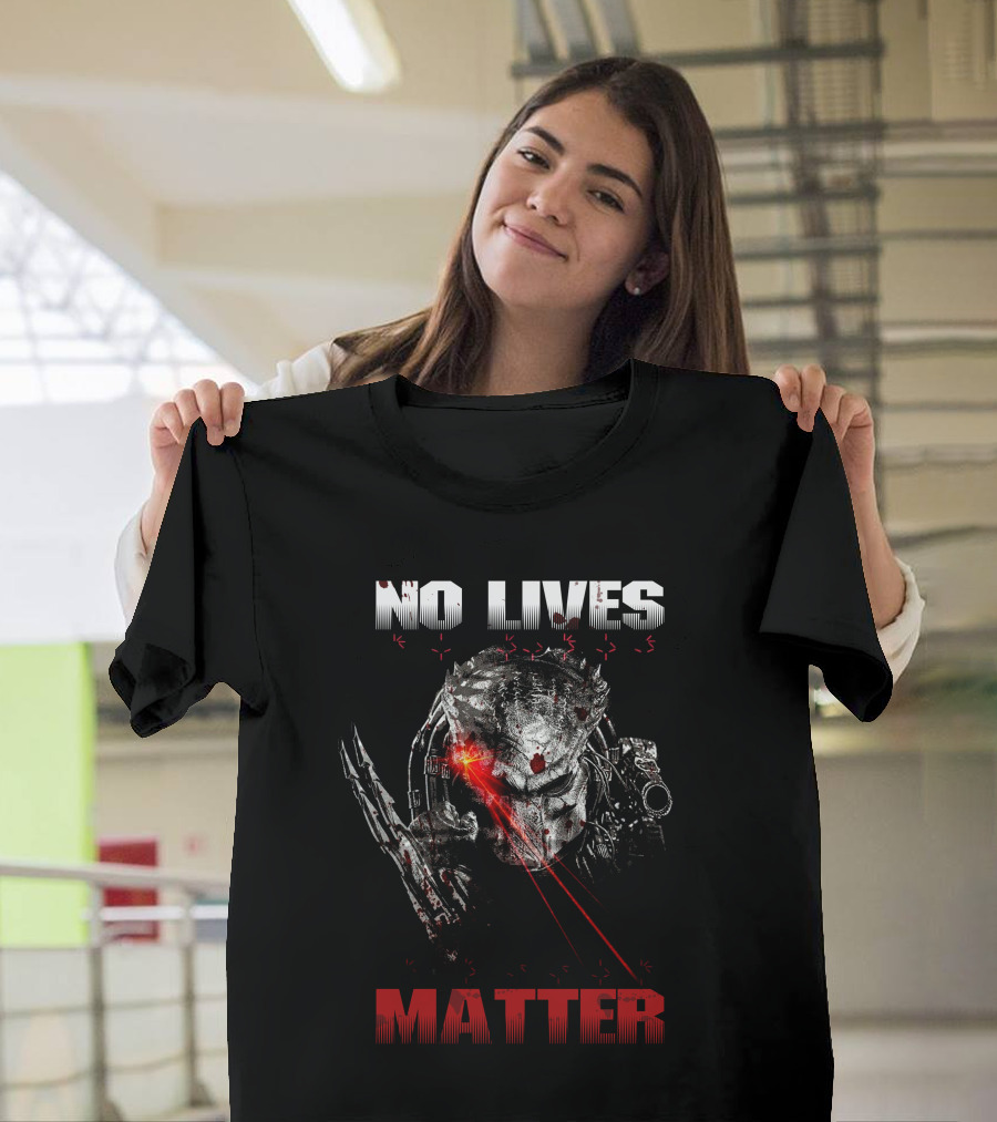 Predator No Lives Matter Alien Warrior Laser Targeting T-Shirt
