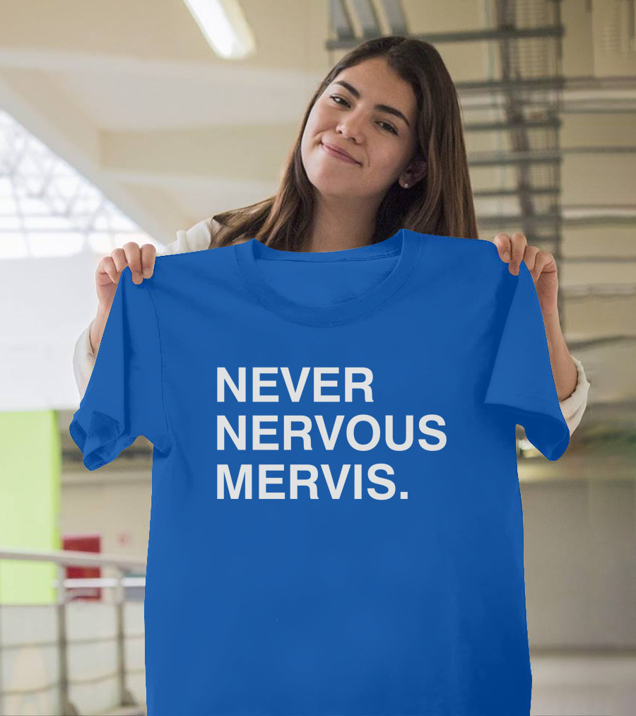 Never Nervous Mervis Blue Text T-Shirt