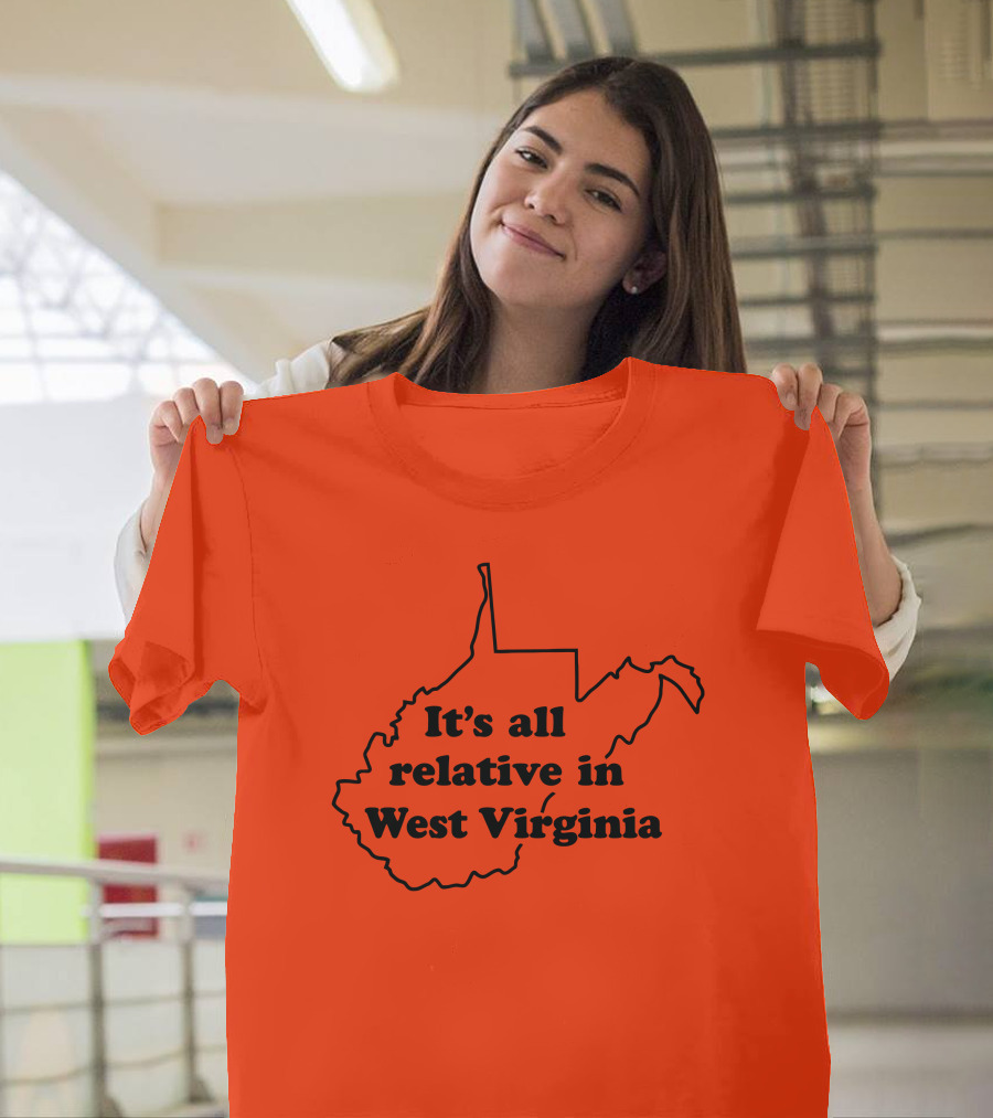 It's All Relative in West Virginia Map Outline T-Shirt