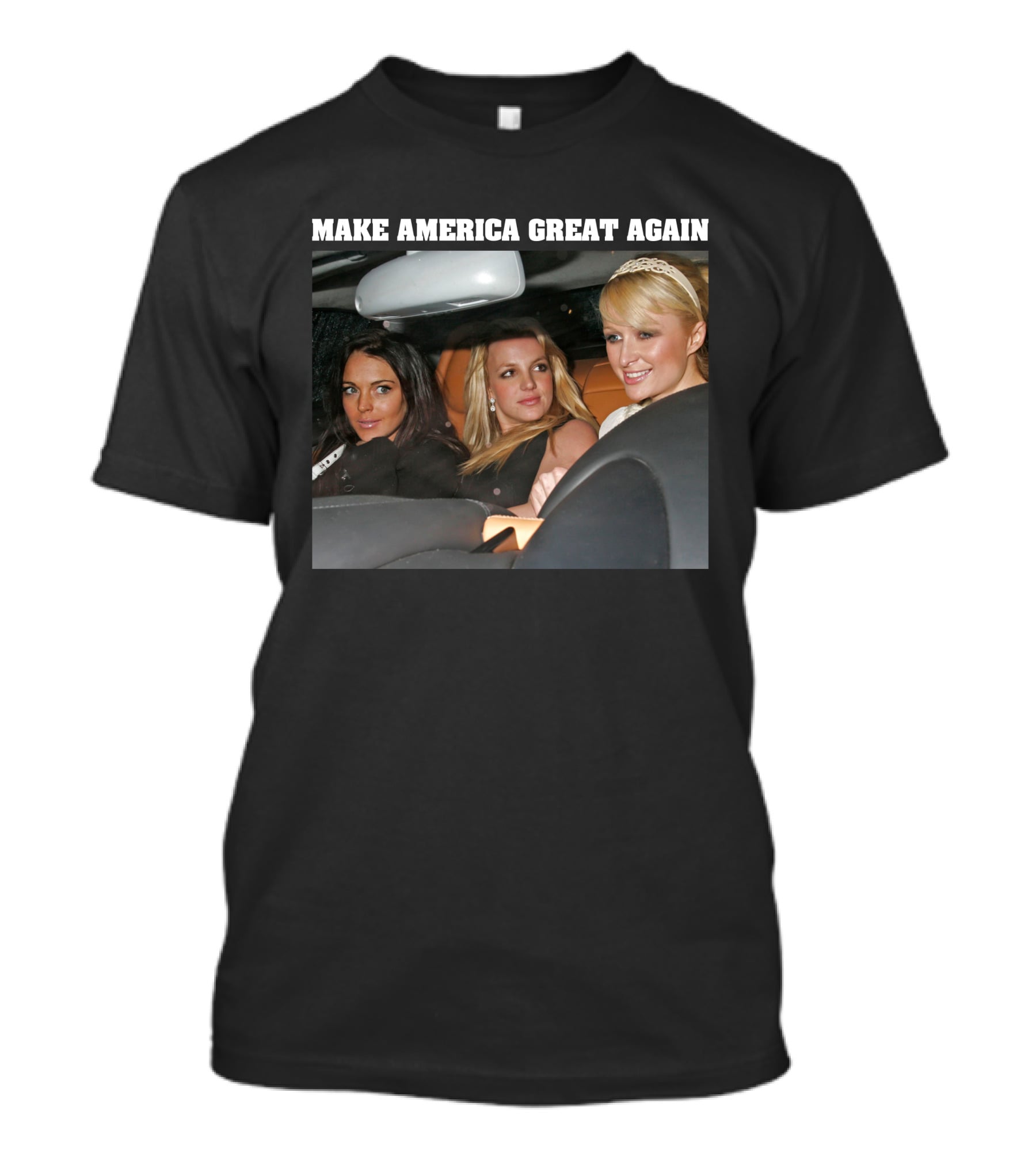 Make America Great Again Britney Spears Paris Hilton Lindsay Lohan T-Shirt