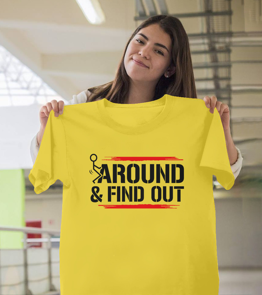 Stick Figure Warning Humor: Around And Find Out T-Shirt