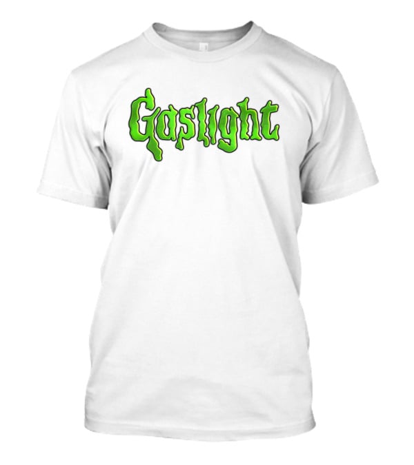 Gaslight Slime Green Text Horror T-Shirt