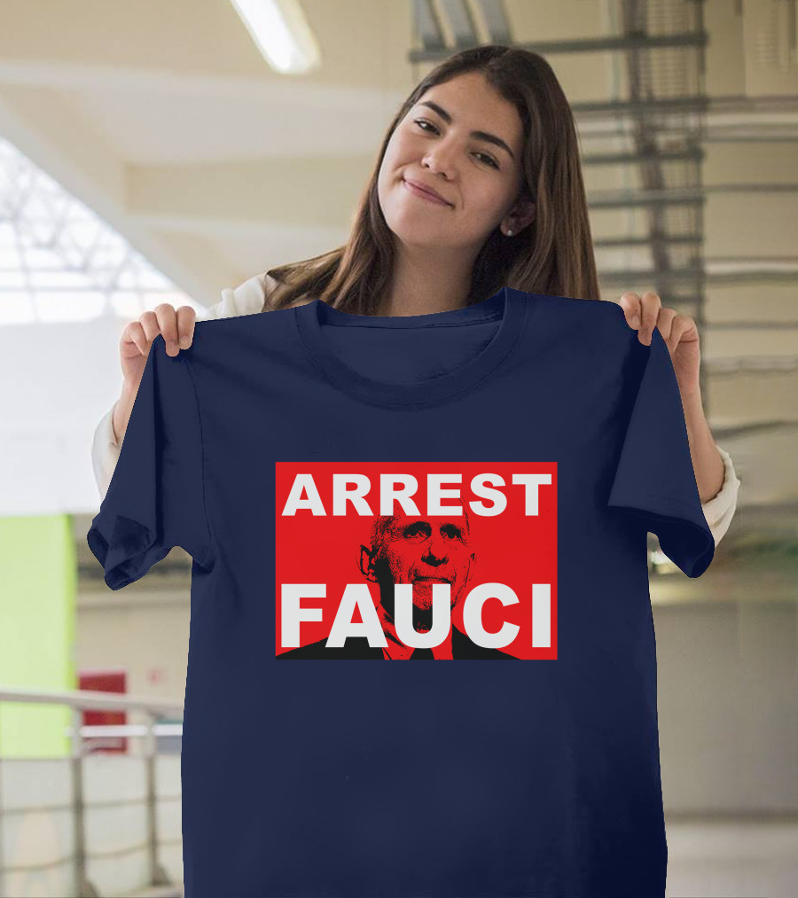 Arrest Fauci Dr. Anthony Fauci T-Shirt