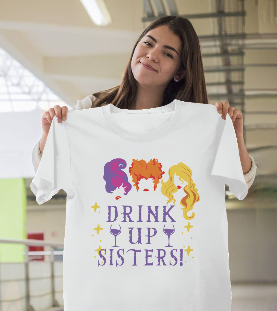 Drink Up Sisters Wine Glasses and Colorful Hair Magic Stars T-Shirt