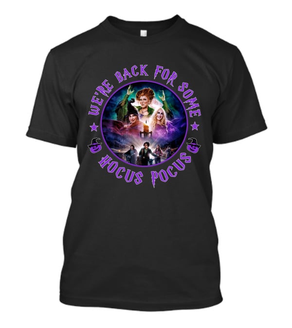 We're Back For Some Hocus Pocus T-Shirt