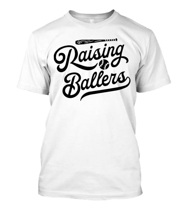 Raising Ballers Baseball Bat And Ball Enthusiast T-Shirt
