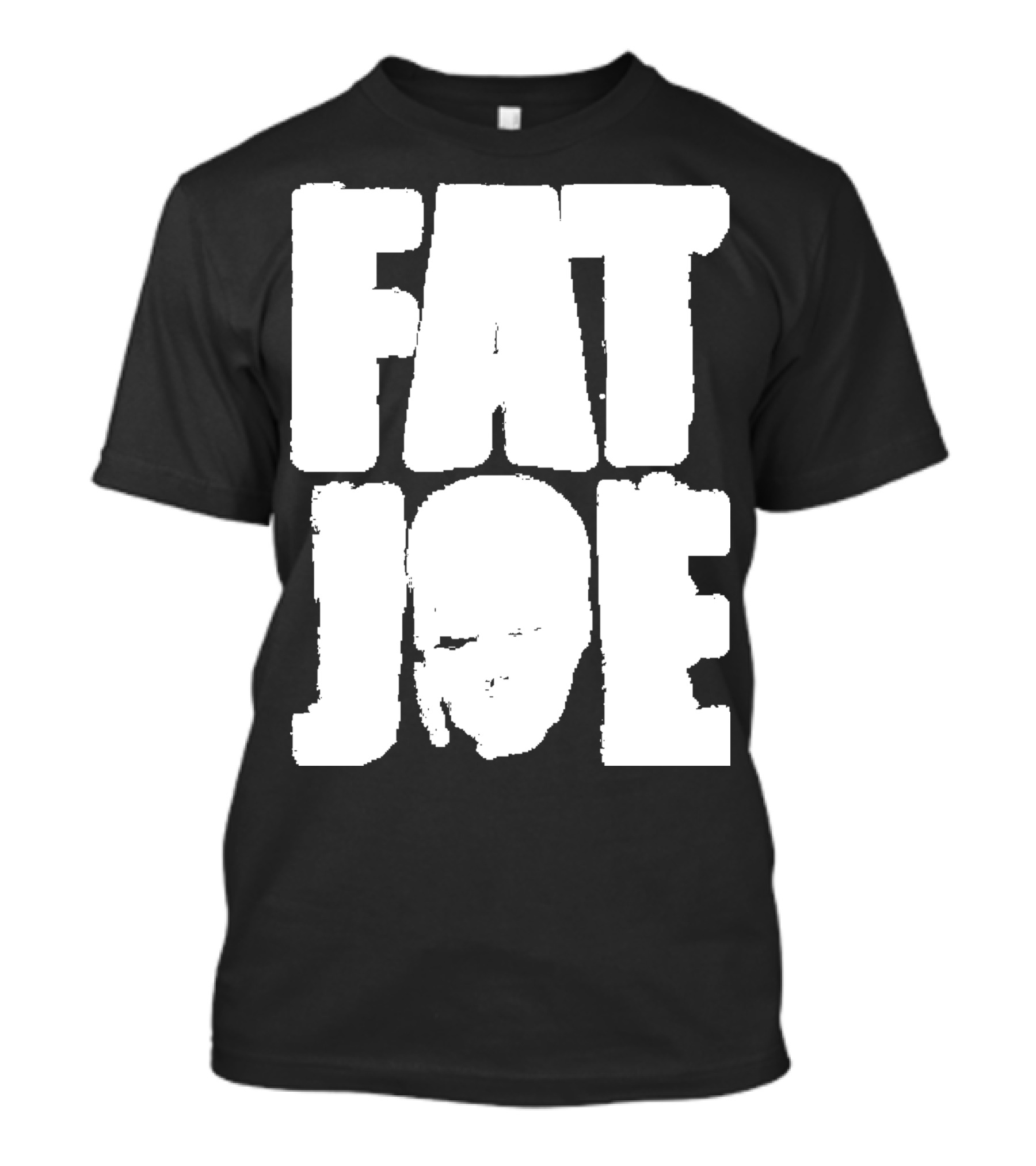 Fat Joe Face Inside Bold White Letters T-Shirt