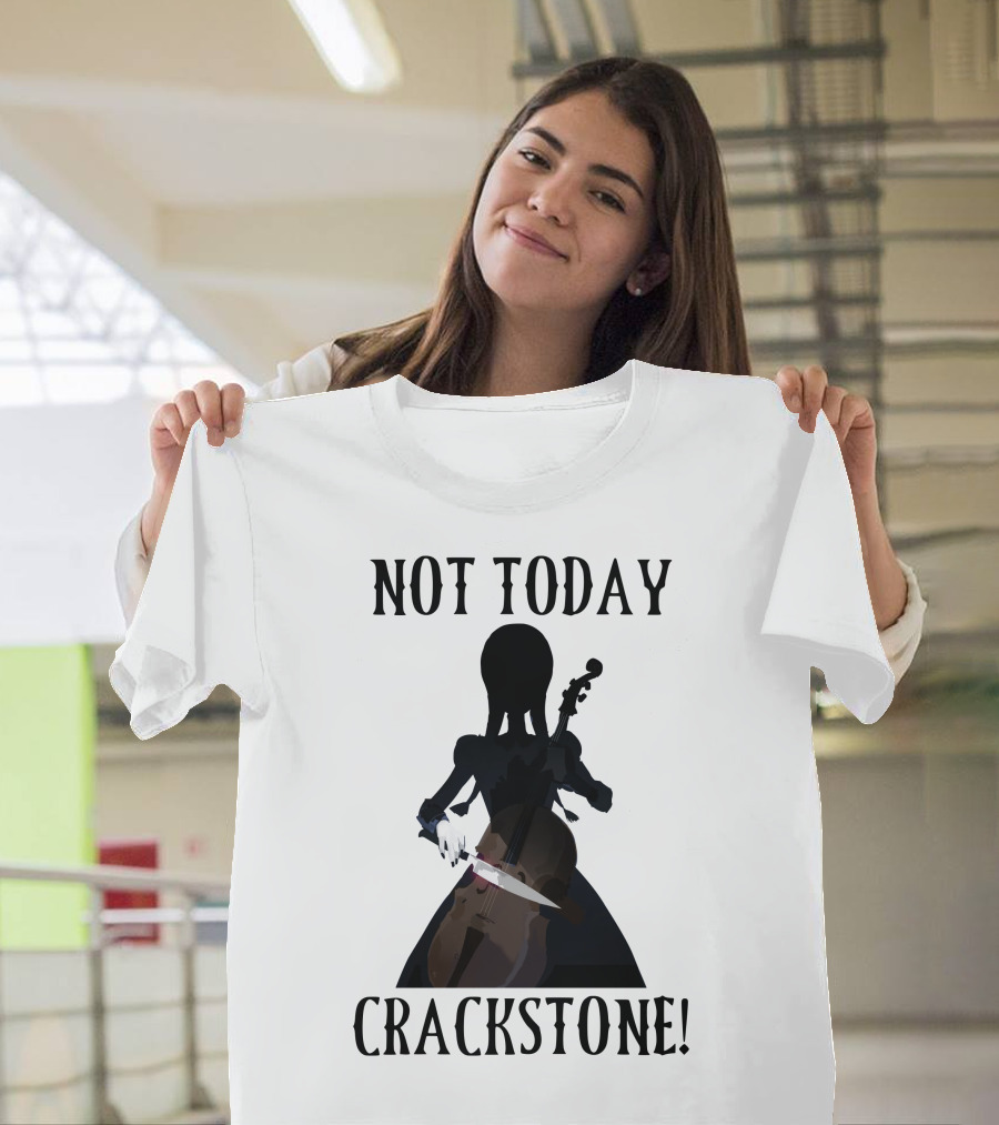 Not Today Crackstone Shadow With Cello And Knife T-Shirt