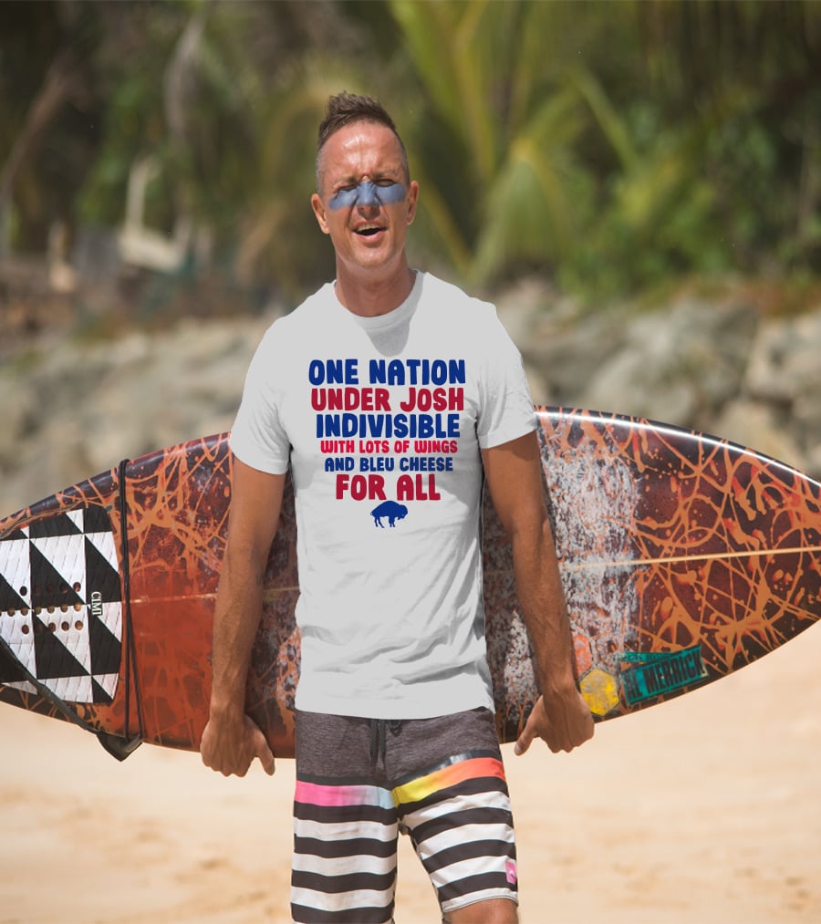 One Nation Under Josh Indivisible With Lots Of Wings And Bleu Cheese For All Buf T-Shirt