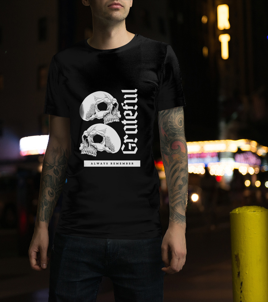 Grateful Skull Always Remember T-Shirt