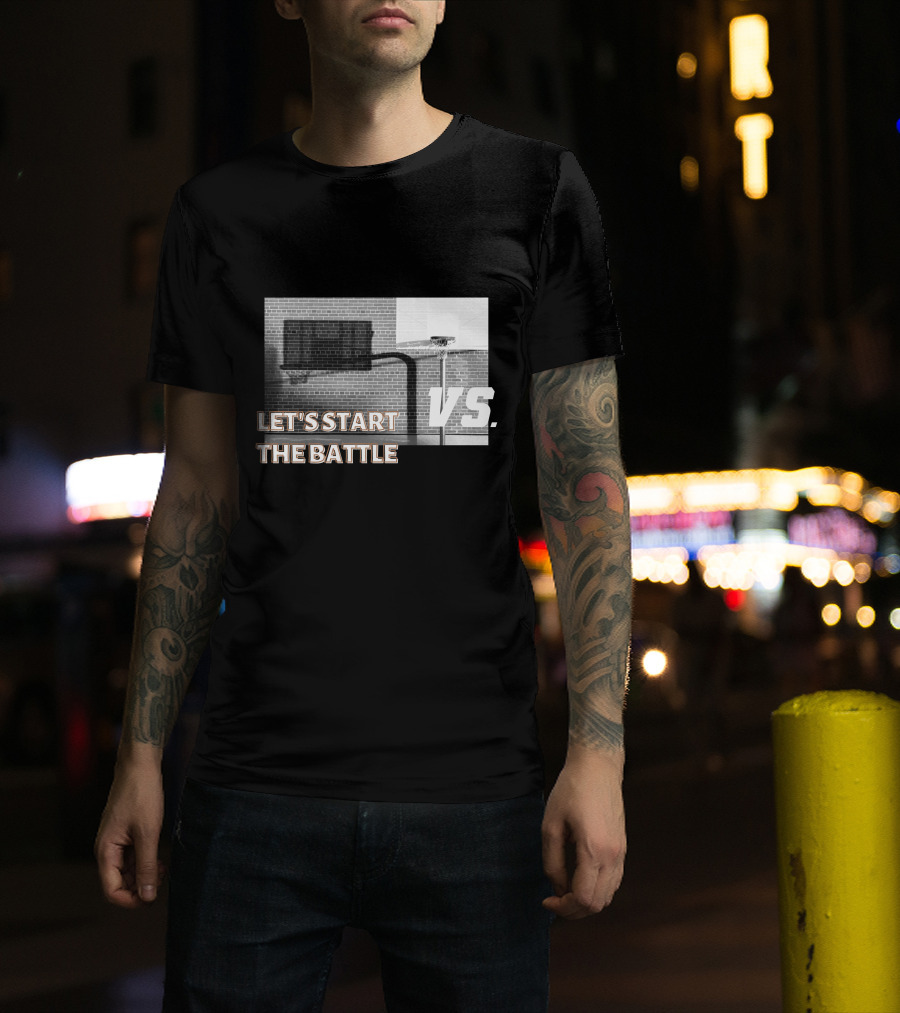 Let's Start The Battle Vs. Basketball Yard T-Shirt
