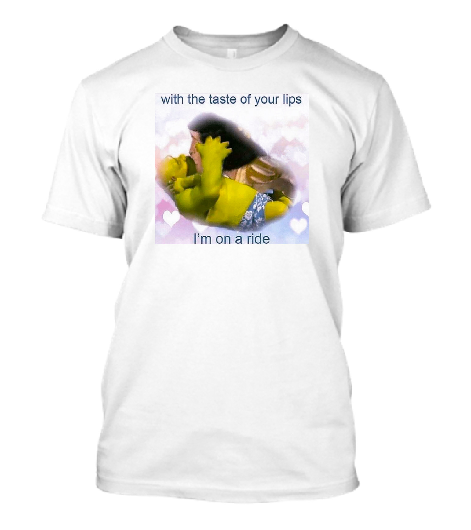 With The Taste Of Your Lips I'm On A Ride Shrek And Jesus Romance T-Shirt