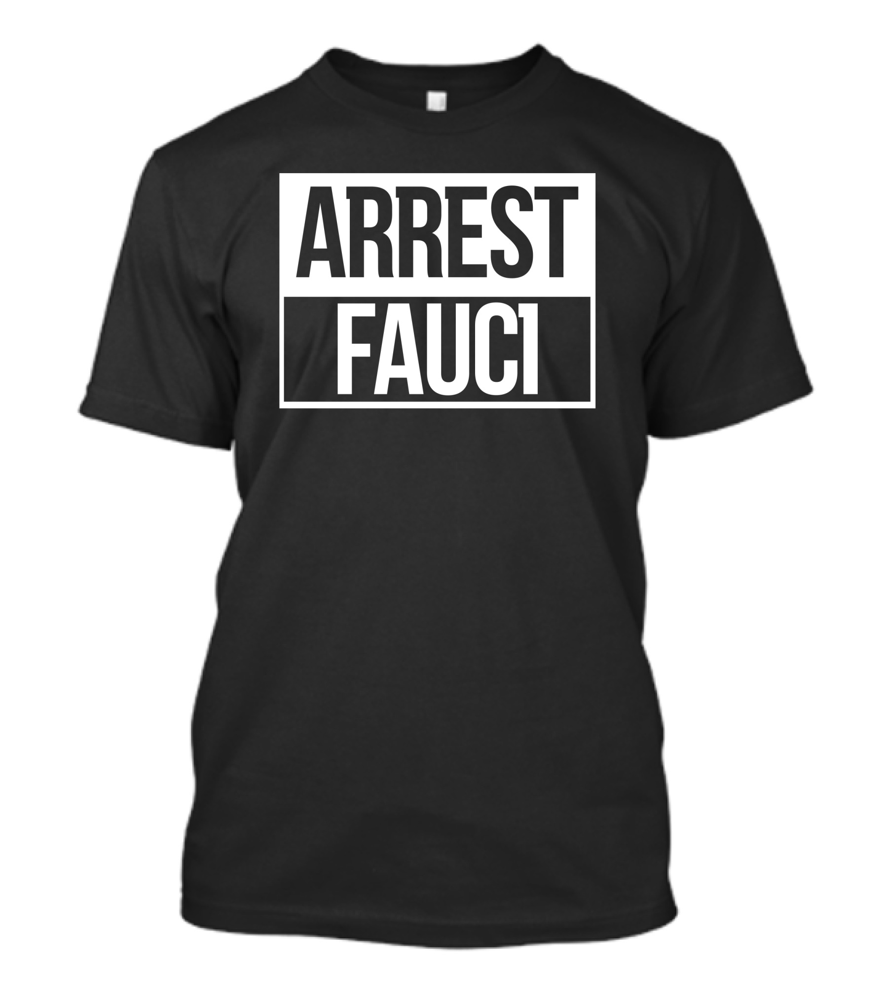 Arrest Fauci T-Shirt