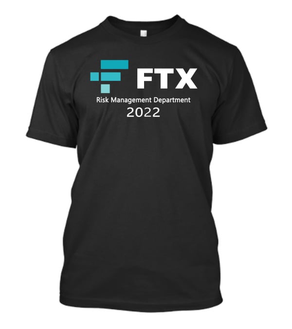 FTX Risk Management Department T-Shirt