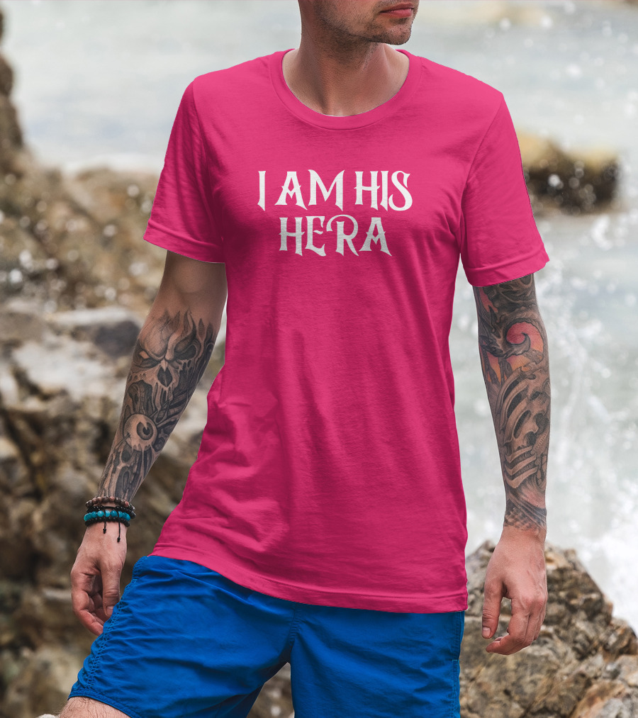 I Am His Hera Ali Gaytor Cute Funny Phrase T-Shirt
