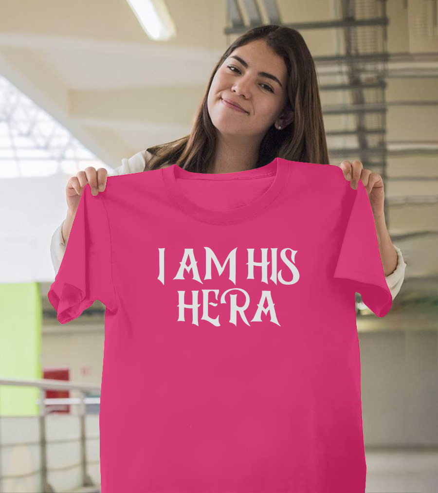 I Am His Hera Ali Gaytor Cute Funny Phrase T-Shirt