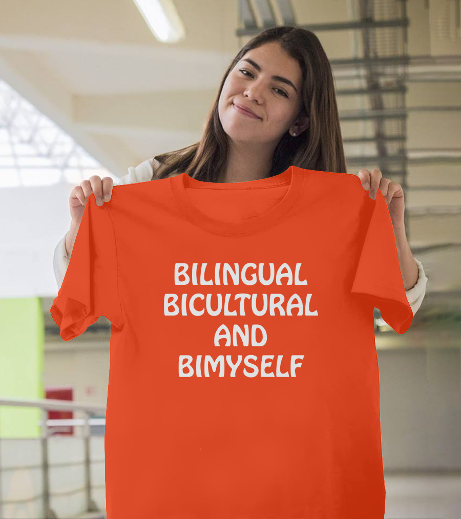 Bilingual Bicultural And Bimyself Empowering Identity T-Shirt