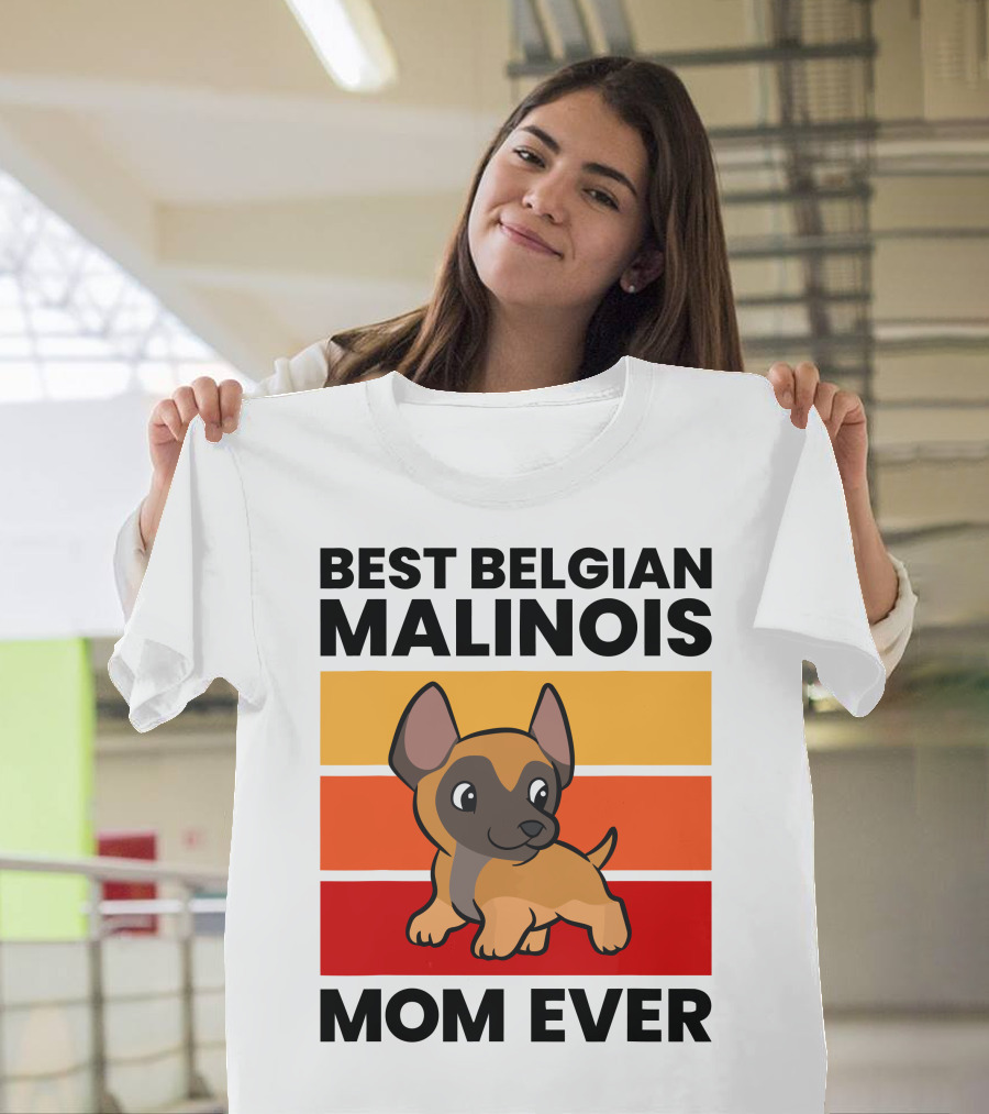 Best Belgian Malinois Mom Ever T-Shirt