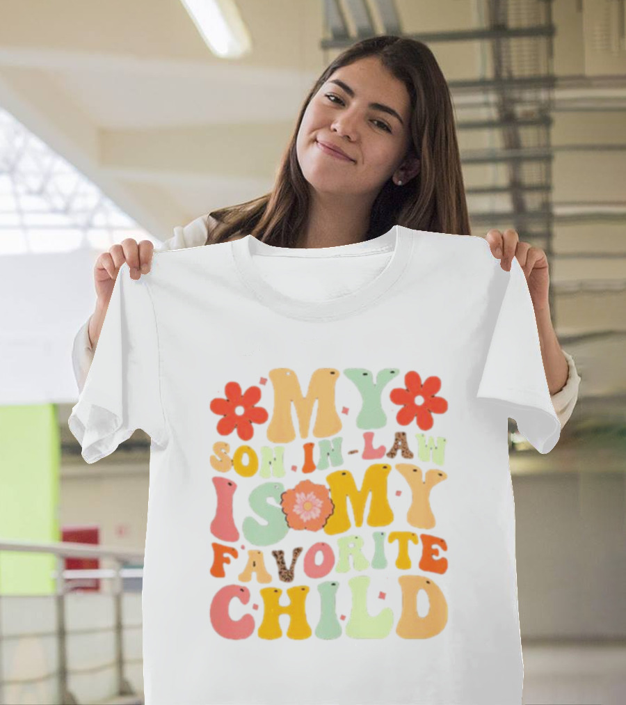 My Son-In-Law Is My Favorite Child Retro Flower T-Shirt