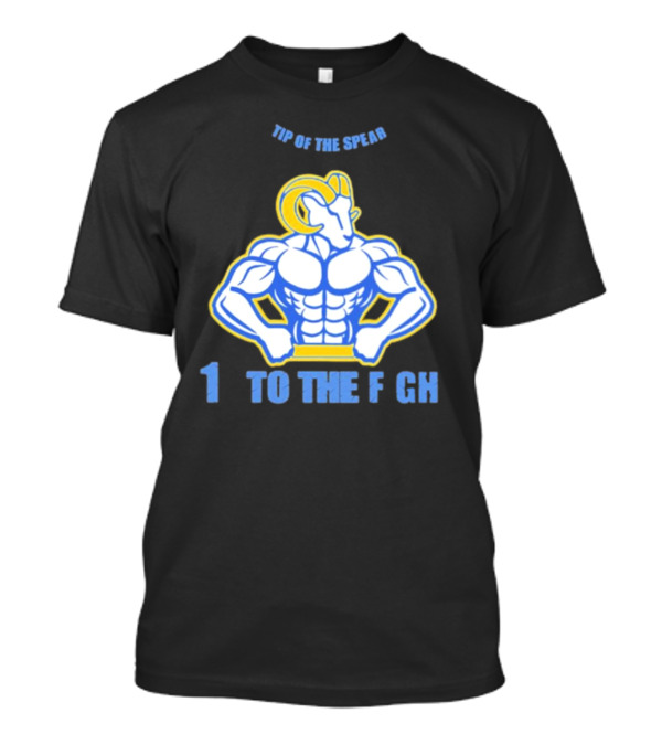 Tip Of The Spear 1 To The Fight Ram Warrior T-Shirt