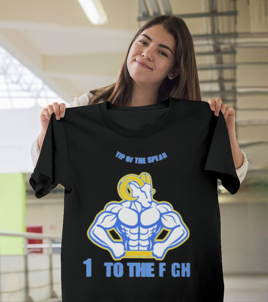 Tip Of The Spear 1 To The Fight Ram Warrior T-Shirt