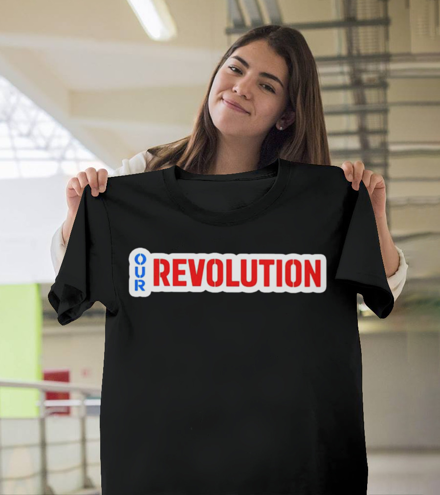 Our Revolution Not Me Us Bernie Sanders T-Shirt