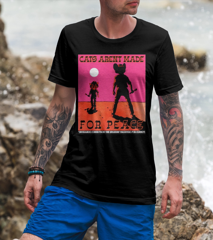 Cats Aren’t Made For Peace Buckaroo Cowboy Silhouette Desert Night T-Shirt