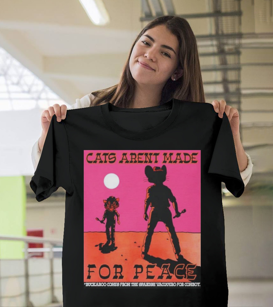 Cats Aren’t Made for Peace Buckaroo Cowboy Silhouette Desert Night T-Shirt