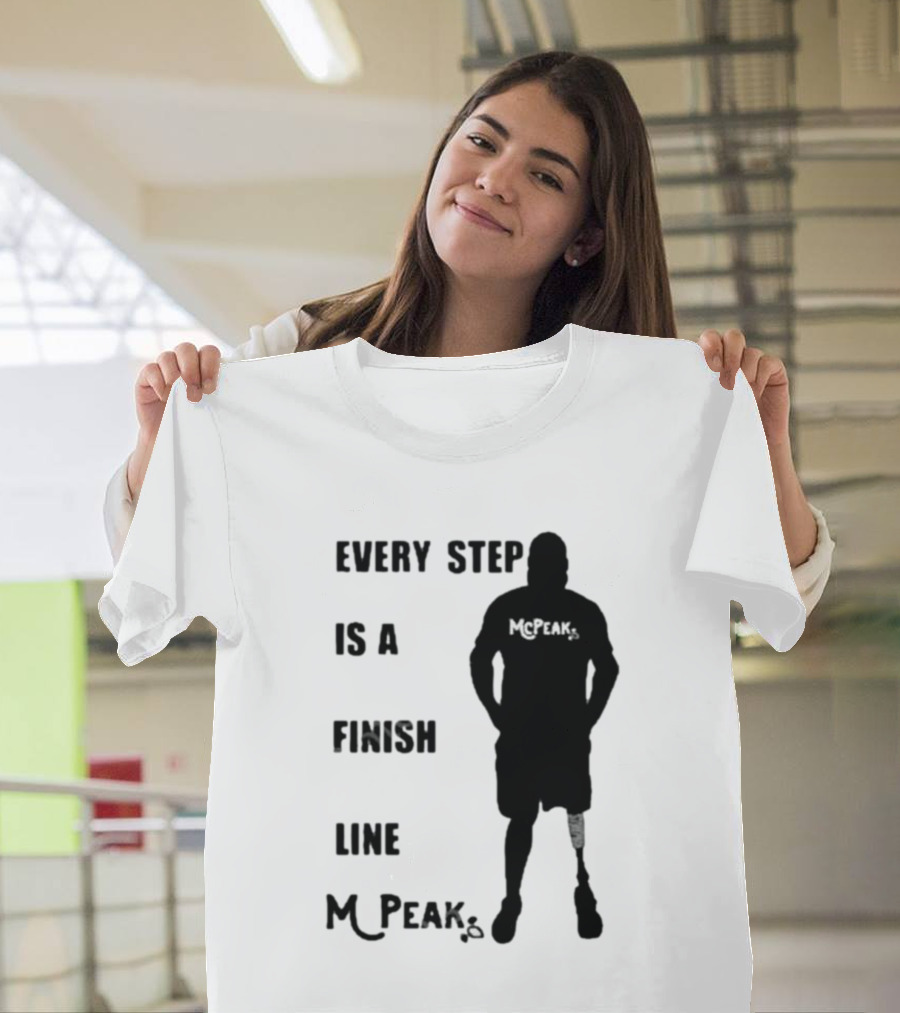 Every Step Is a Finish Line McPeak T-Shirt