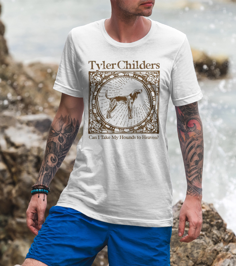 Tyler Childers Can I Take My Hounds To Heaven? T-Shirt