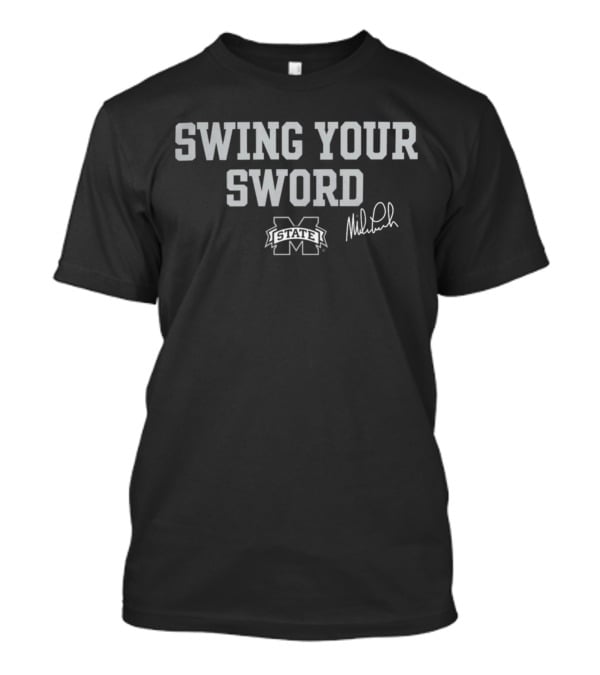 Mississippi State Swing Your Sword Mike Leach State M Logo Signature T-Shirt