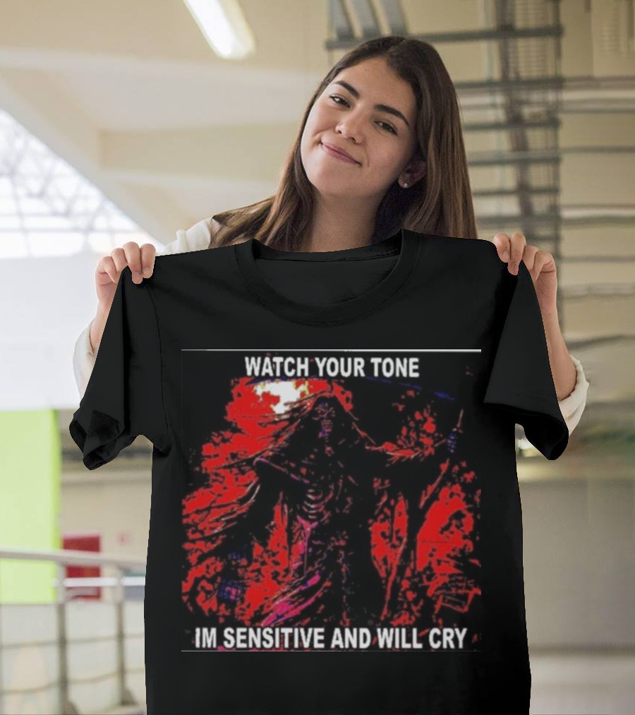 WATCH YOUR TONE IM SENSITIVE AND WILL CRY Red and Black Grim Reaper T-Shirt