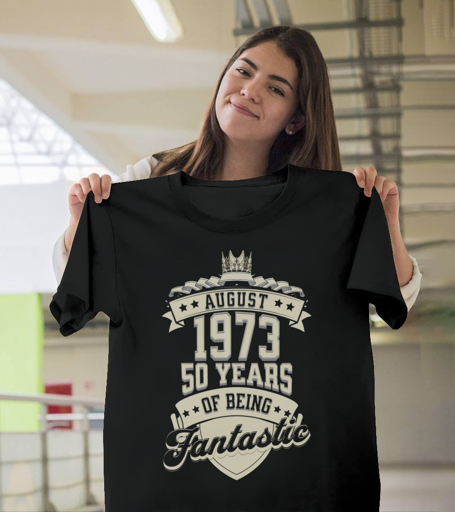 August 1973 50 Years of Being Fantastic Crown Emblem Anniversary T-Shirt