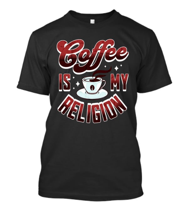 Coffee Is My Religion Cup Icon Simple T-Shirt