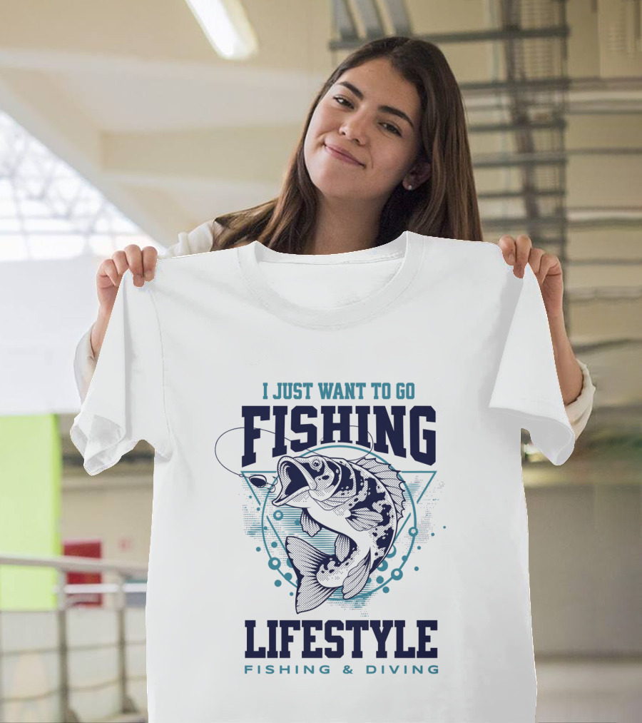 I Just Want to Go Fishing Lifestyle Fishing and Diving T-Shirt