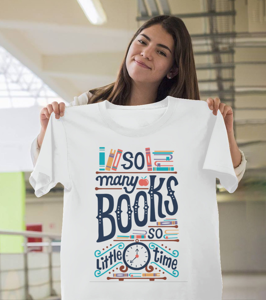 So Many Books So Little Time Clock Apple Bookshelves T-Shirt