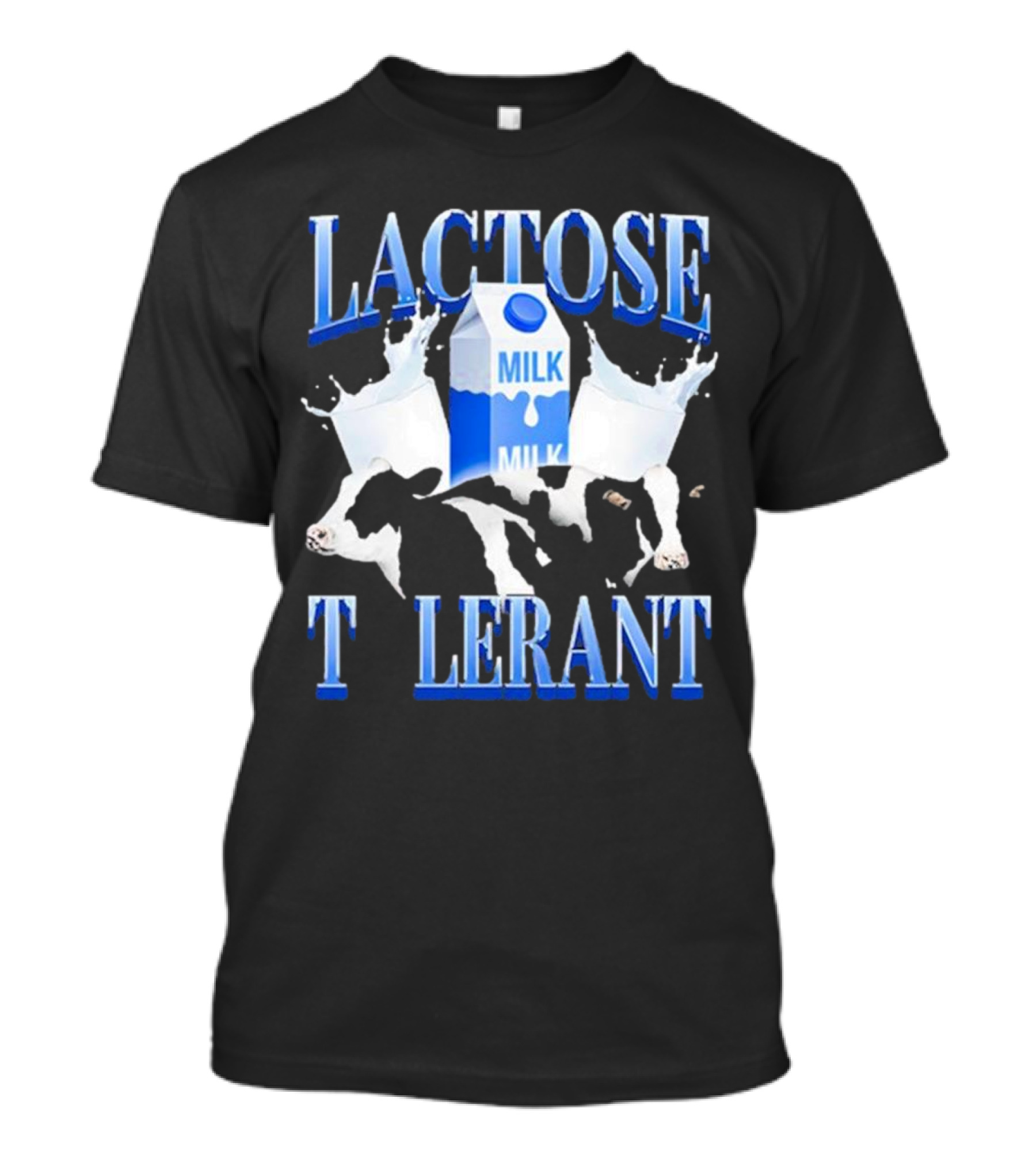 Lactose Milk T Lerant T-Shirt