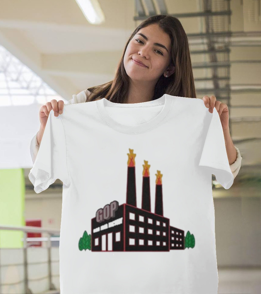 GOP Factory with Smoke Stacks and Trees Bad Idea Text T-Shirt