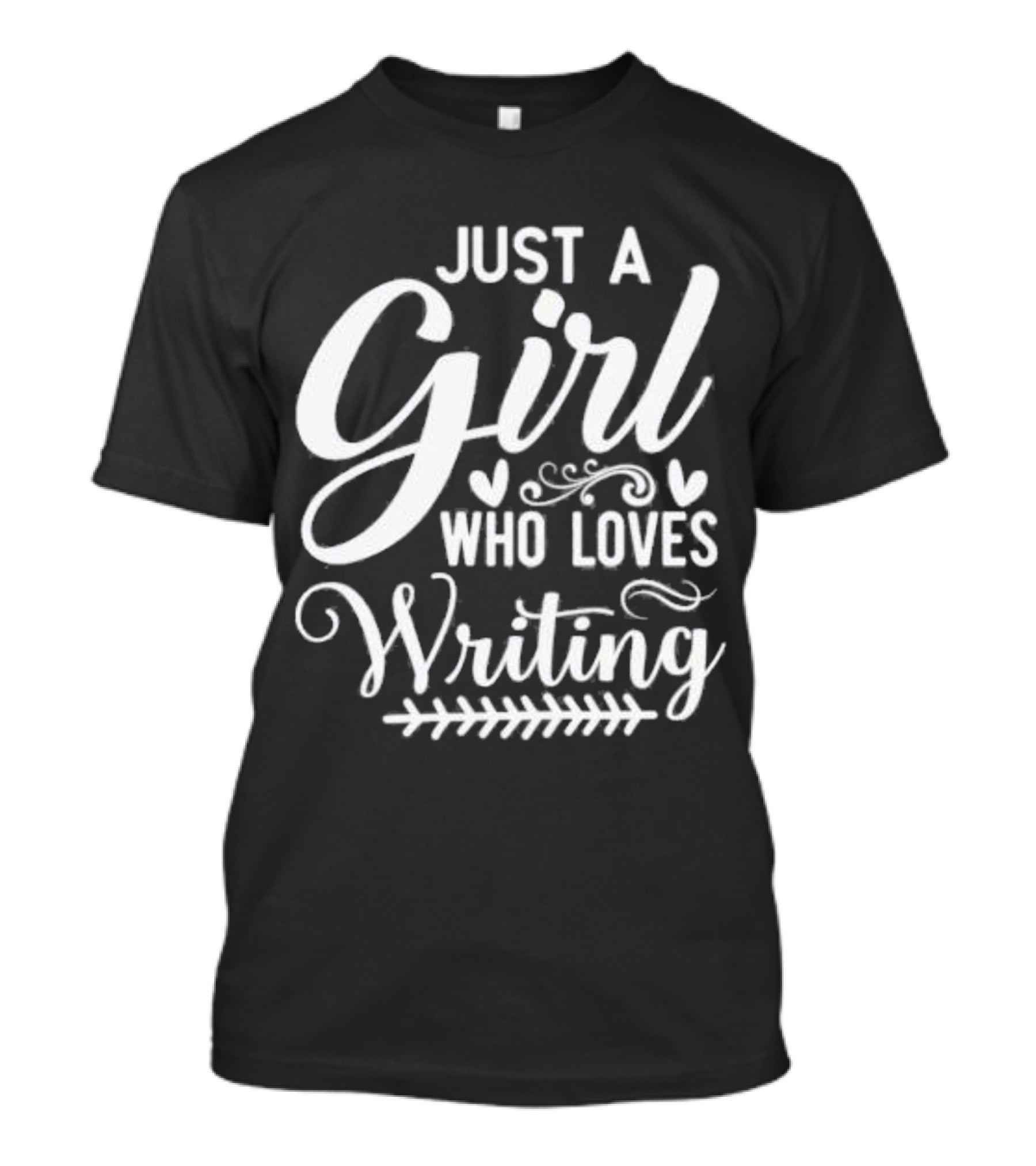 Just A Girl Who Loves Writing Whimsical Hearts And Flourishes T-Shirt