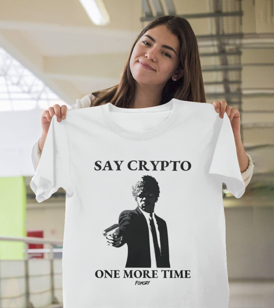 Fomo21 Say Crypto One More Time Bitcoin Movie Reference T-Shirt
