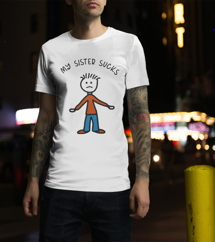 My Sister Sucks Stick Figure Frown T-Shirt