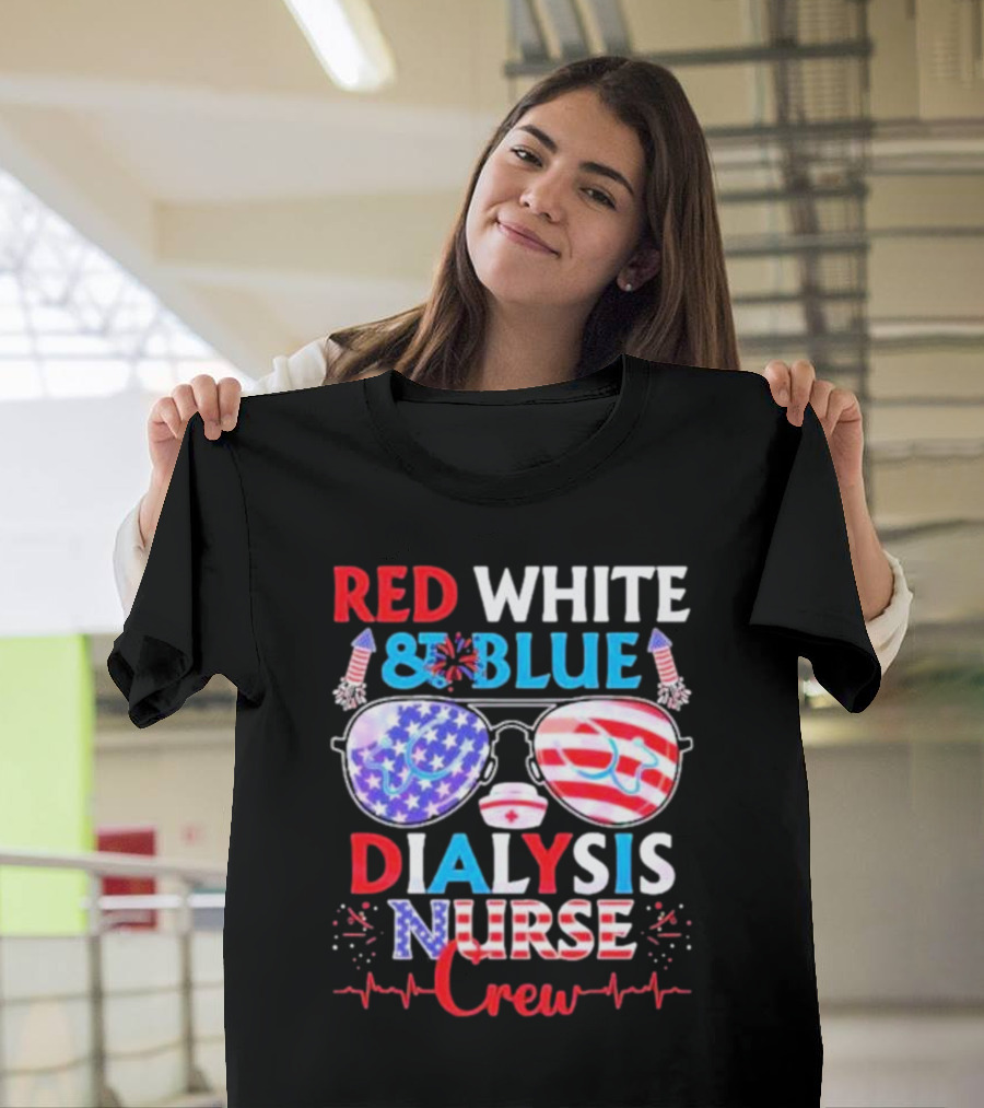 Red White And Blue Dialysis Nurse Crew Patriotic 4th Of July T-Shirt
