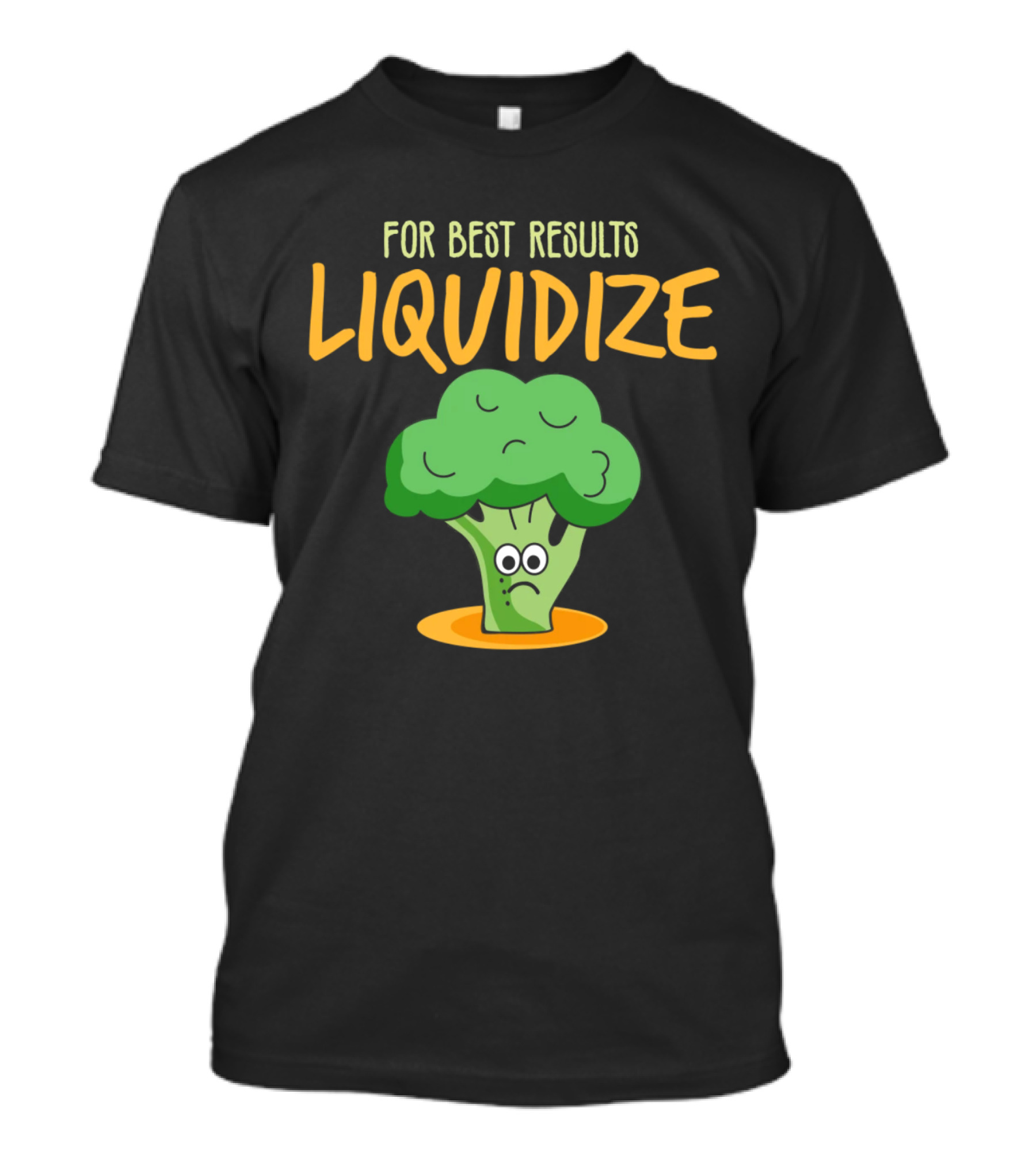 For Best Results Liquidize Sad Broccoli T-Shirt