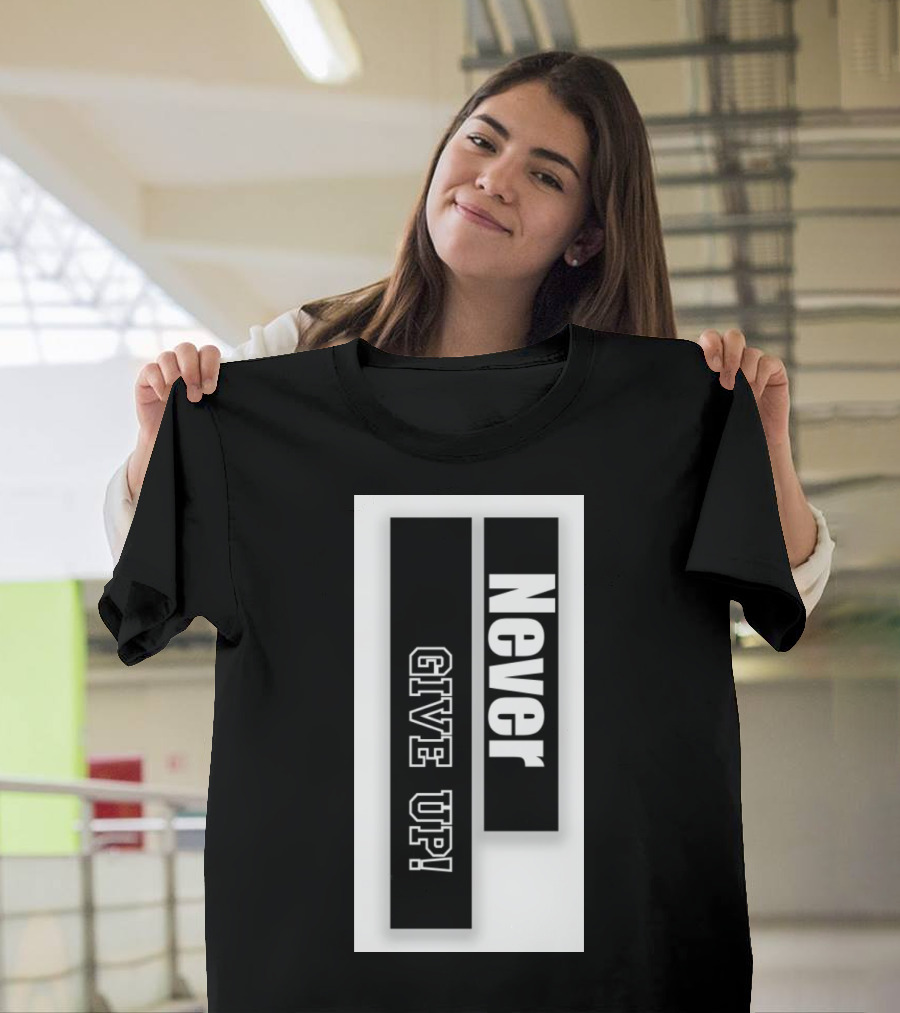 Never Give Up Black and White Bold Motivational Text T-Shirt
