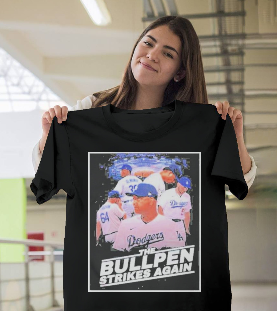 Dodgers The Bullpen Strikes Again Team Huddle Baseball T-Shirt