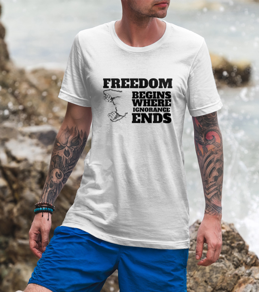 Freedom Begins Where Ignorance Ends Hands Breaking Free Chains T-Shirt